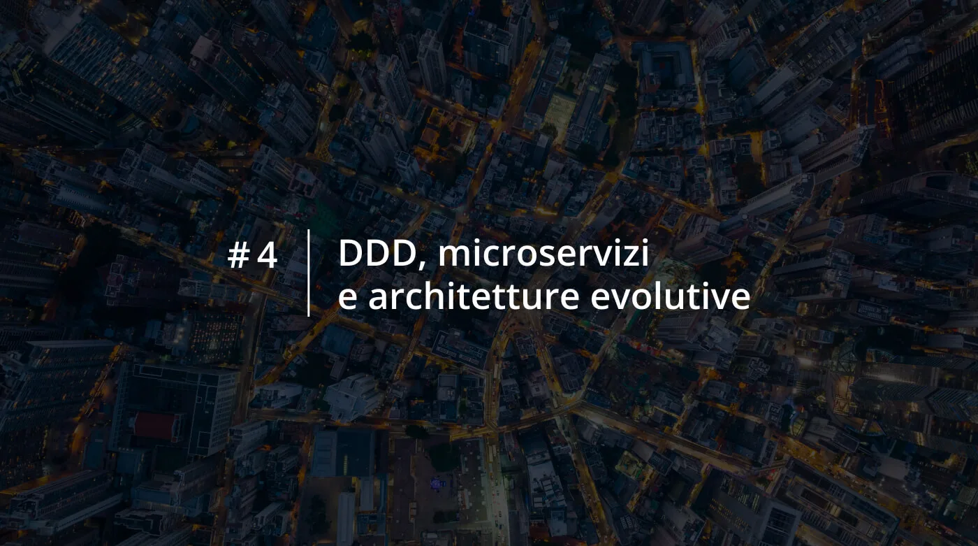 DDD, microservizi e architetture evolutive