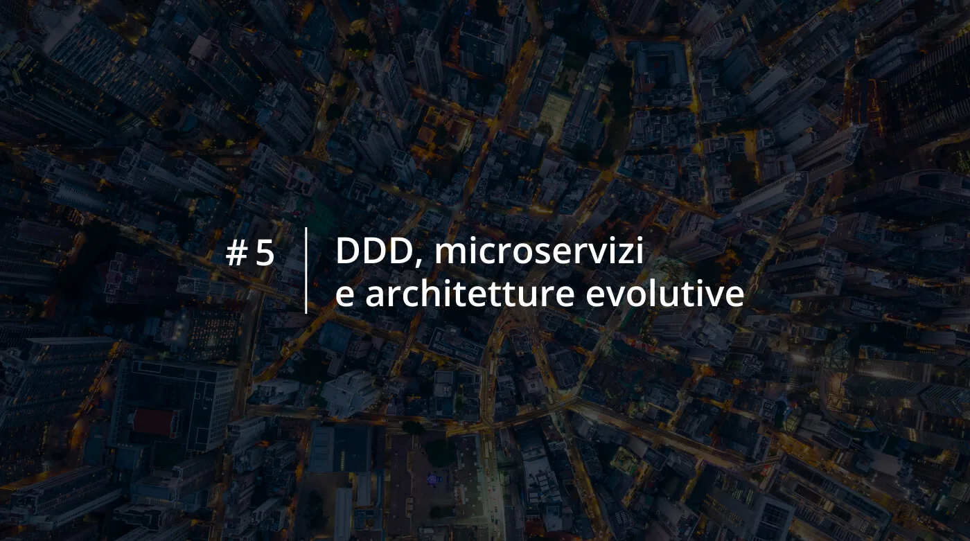 DDD microservizi architetture evolutive perché non condividere domain event